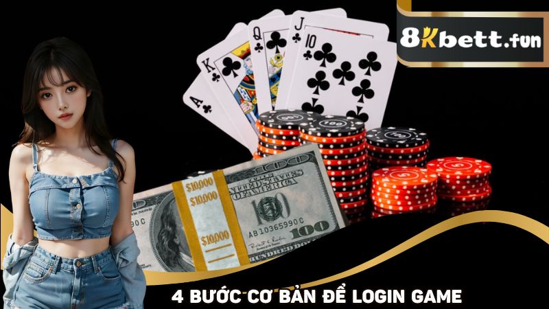 4 bước cơ bản để login game