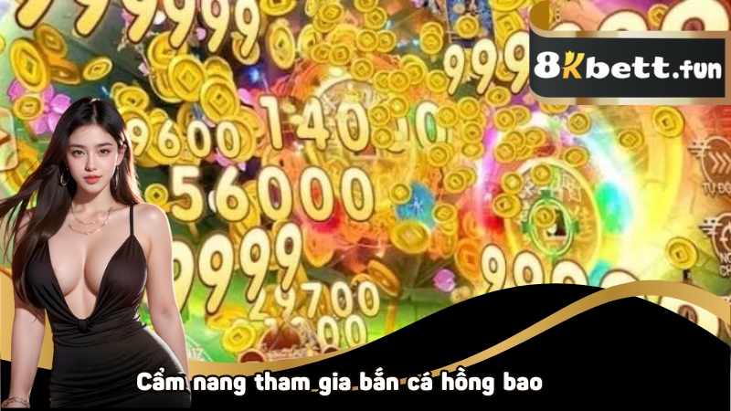 Cẩm nang tham gia bắn cá hồng bao