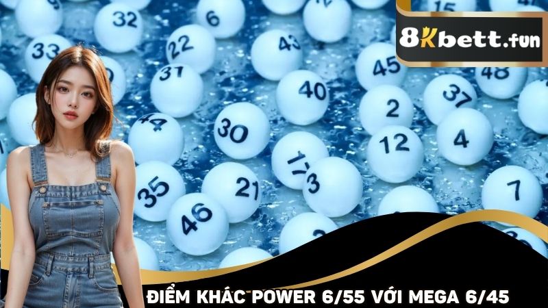 Điểm khác biệt của Xổ số Power 6/55 với Mega 6/45