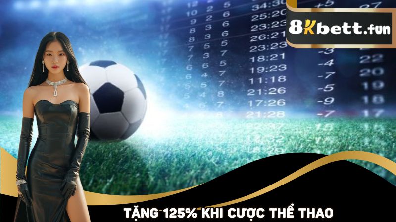 Tặng đến 125% khi cược vào thể thao