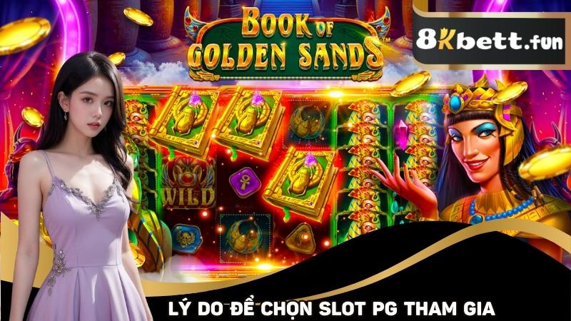 Lý do để chọn Slot PG tham gia