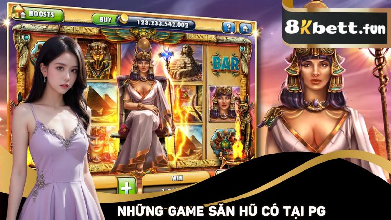 Những game săn hũ có tại sảnh PG