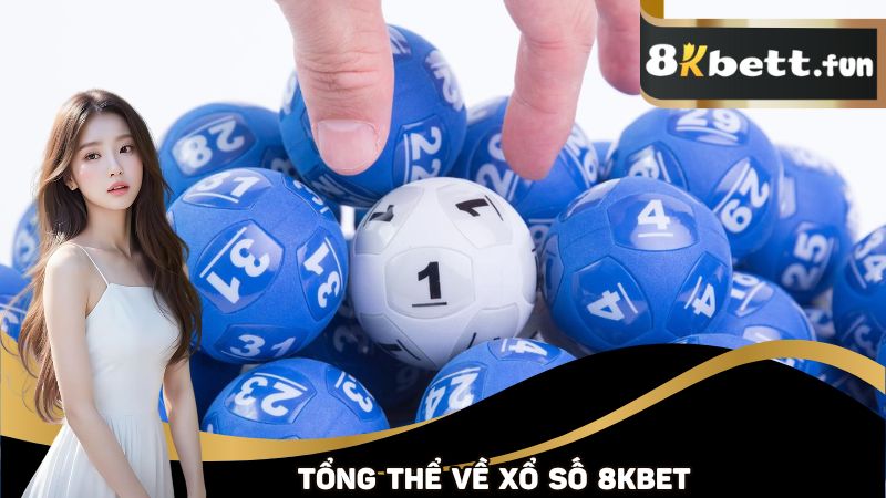 Tổng thể về Xổ Số 8KBET